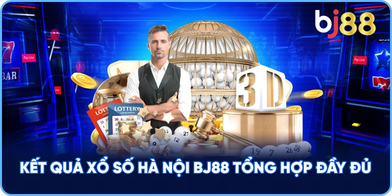 Kết Quả Xổ Số Hà Nội BJ88 tổng hợp đầy đủ