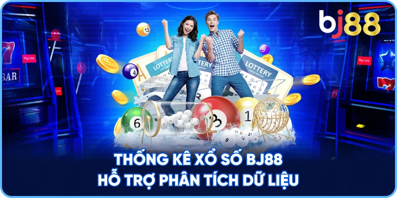Thống Kê Xổ Số BJ88 hỗ trợ phân tích dữ liệu