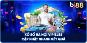 Xổ Số Hà Nội VIP BJ88 cập nhật nhanh kết quả