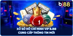 Xổ Số Hồ Chí Minh VIP BJ88 cung cấp thông tin mới